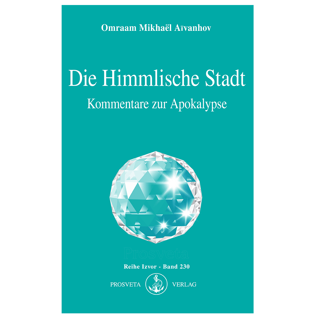 230 – Die Himmlische Stadt. Kommentare zur Apokalypse