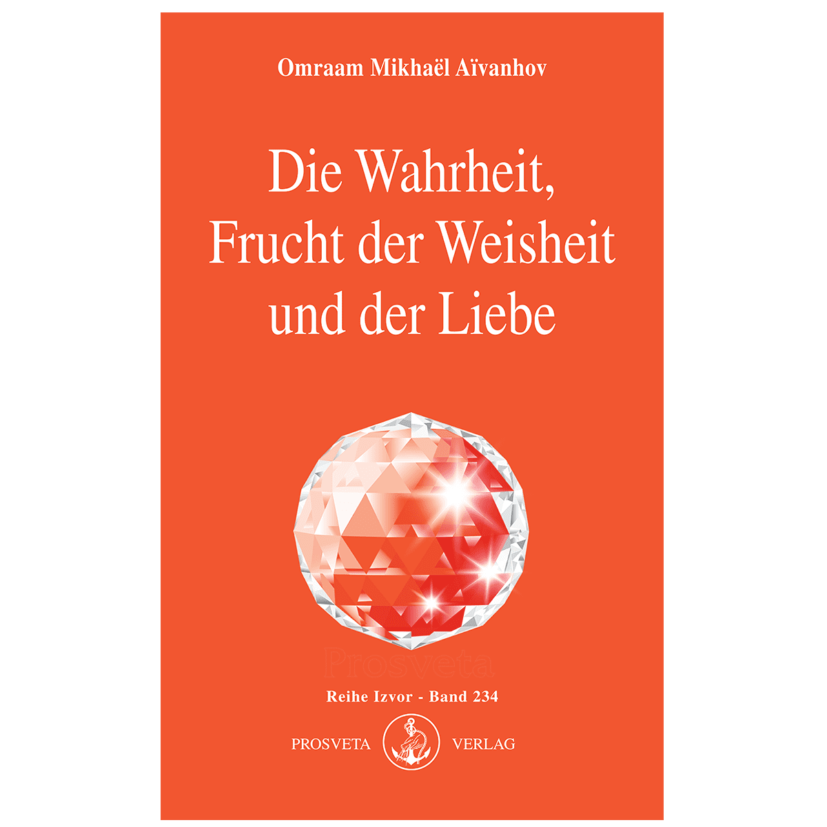 234 – Die Wahrheit, Frucht der Weisheit und der Liebe