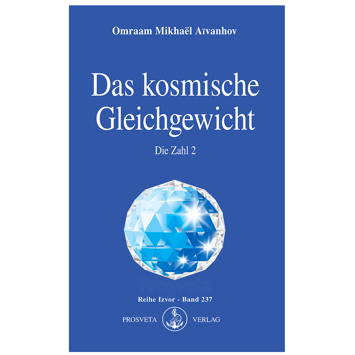 237 – Das kosmische Gleichgewicht – Die Zahl 2